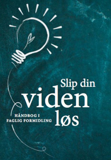 Slip din viden løs