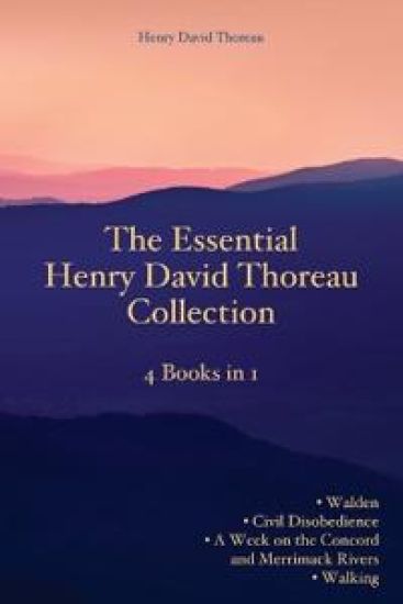 The Essential Henry David Thoreau Collection