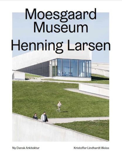 Moesgaard, Henning Larsen Architects  – Ny dansk arkitektur Bd. 4