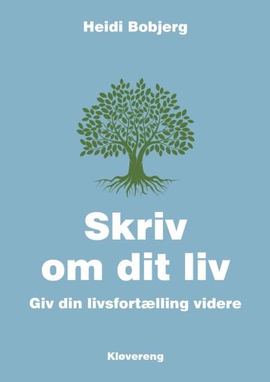 Skriv om dit liv - Giv din livsfortælling videre