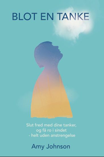 Blot en tanke: Slut fred med dine tanker, og få ro i sindet – helt uden anstrengelse