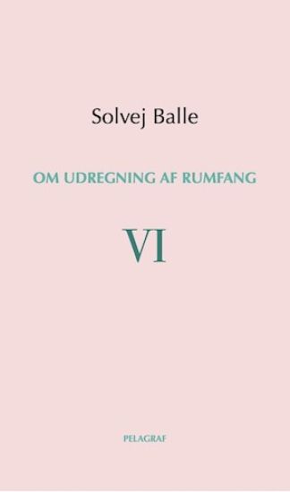 Om udregning af rumfang VI