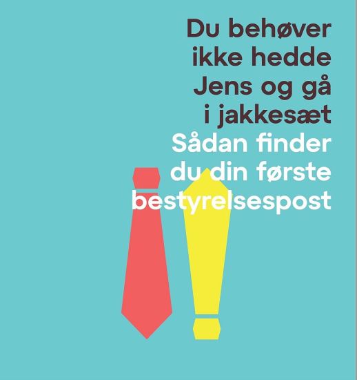 Du behøver ikke hedde Jens og gå i jakkesæt - Sådan finder du din første bestyrelsespost