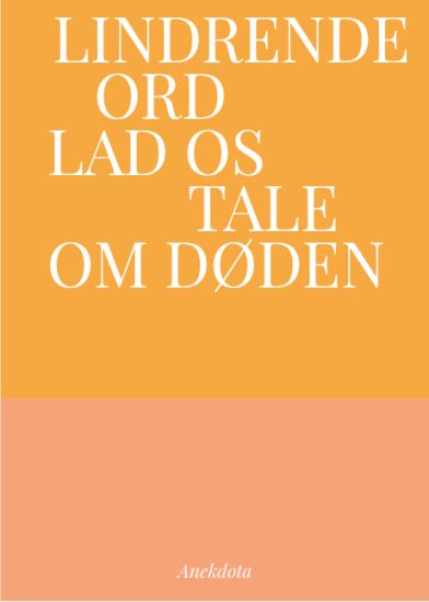 Lindrende Ord - Lad os tale om døden