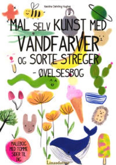 Mal selv kunst med vandfarver og sorte streger - øvelsesbog