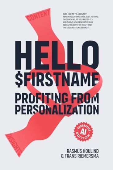 Kansikuva: Hello $Firstname - Profiting from Personalization - AI Edition