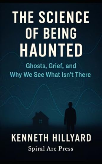 The Science Of Being Haunted