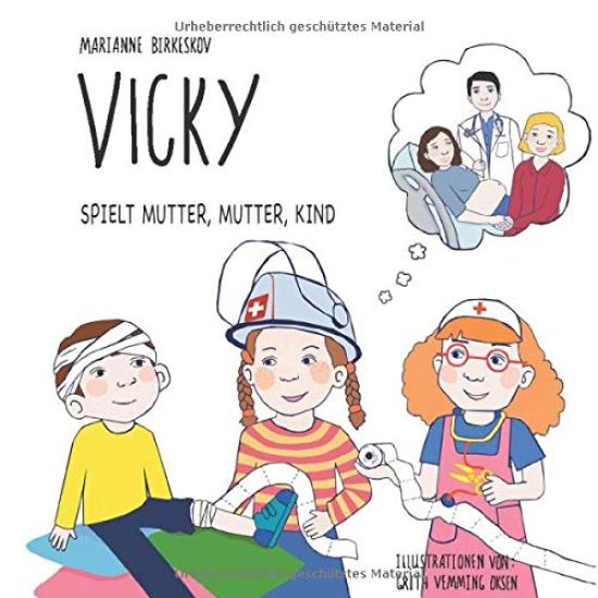 Vicky spielt Mutter, Mutter, Kind