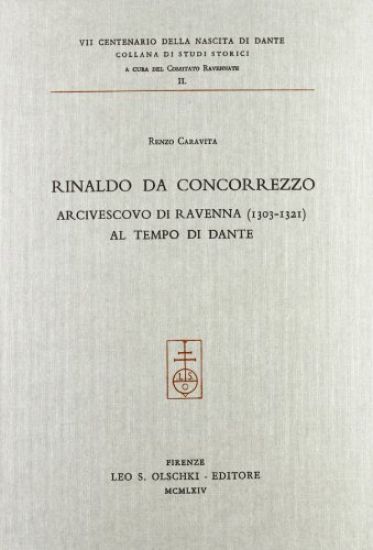 Rinaldo Da Concorrezzo Arcivescovo Di Ravenna (1303-1321) Al Tempo Di Dante