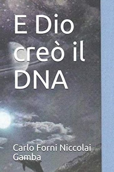 E Dio creò il DNA: analisi della Creazione