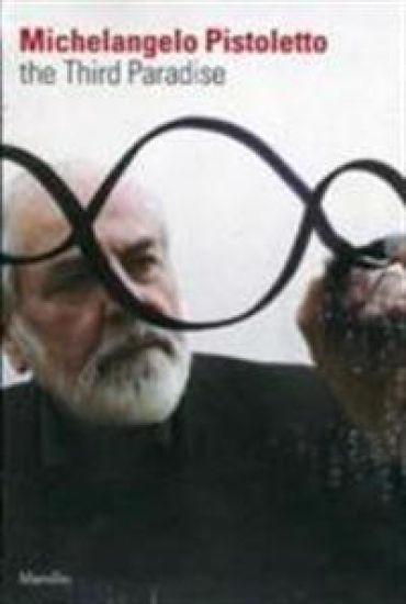 Michelangelo Pistoletto: The Third Paradise