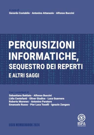Perquisizioni informatiche, sequestro dei reperti e altri saggi