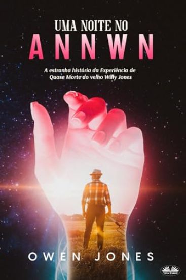 Uma Noite No Annwn: A história da Experiência de Quase Morte de Willy Jones