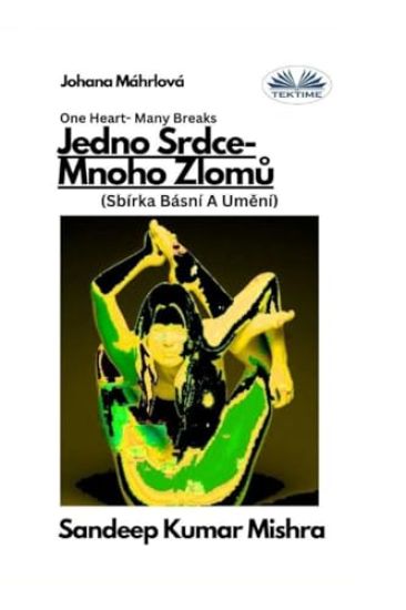 Jedno Srdce- Mnoho Zlomu - Sbírka Básní A Umení