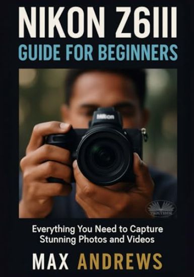 Kansikuva: Nikon Z6III Guide For Beginners
