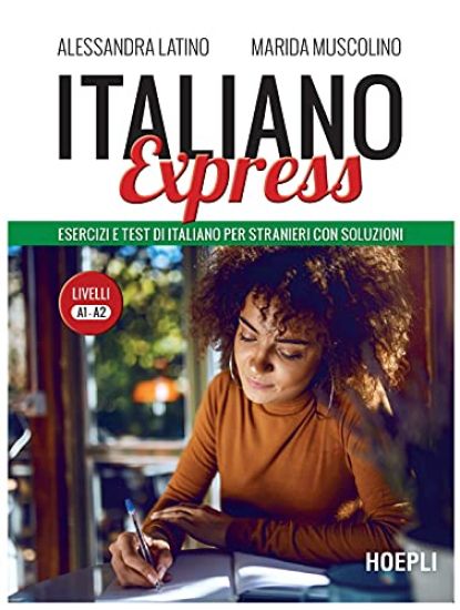 Italiano Express. Esercizi e test di italiano per stranieri con soluzioni. Livelli A1-A2