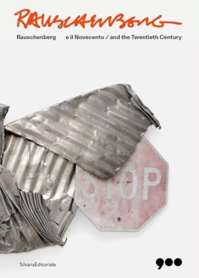 Rauschenberg and the Twentieth Century