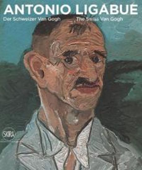 Antonio Ligabue: Der Schweizer van Gogh / The Swiss van Gogh