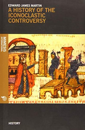 A History Of The Iconoclastic Controversy