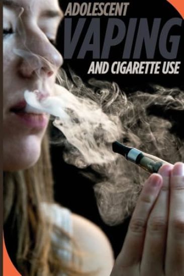 Adolescent Vaping and Cigarette Use