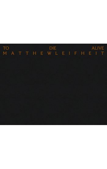 Matthew Leifheit: To Die Alive