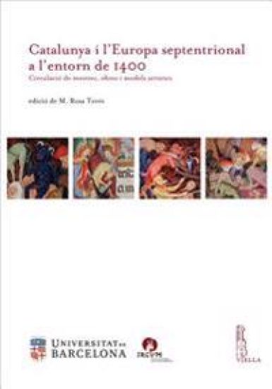 Catalunya I l'Europa Septentrional a l'Entorn de 1400: Circulacio de Mestres, Obres I Models Artistics