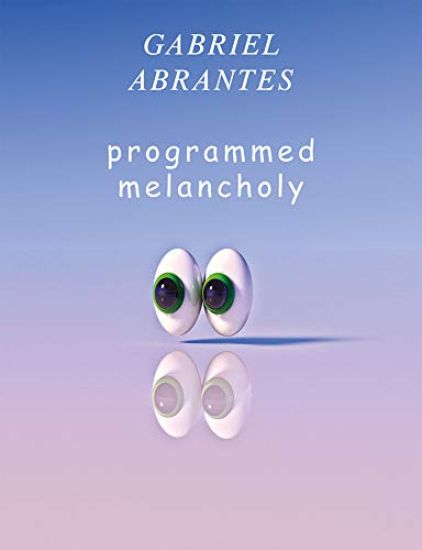 Gabriel Abrantes: Programmed Melancholy