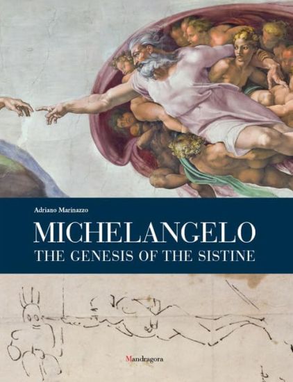 Michelangelo: The Genesis of the Sistine