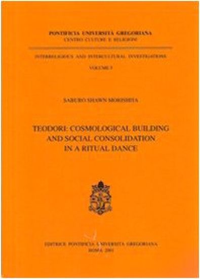 Teodori: Cosmological Building and Social Consolidation in a Ritual Dance