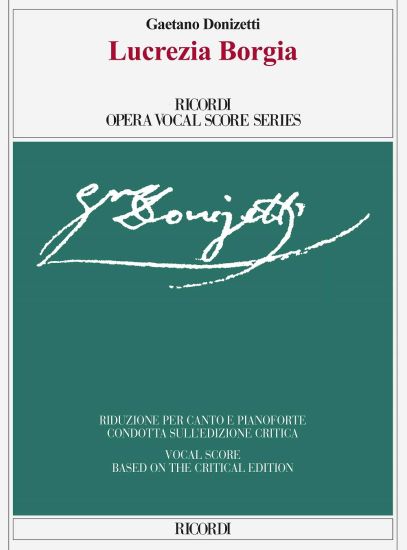 Lucrezia Borgia - Ed. crit. R. Parker-R. Ward – Riduzione per canto e pianoforte
