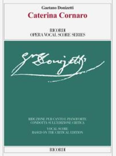 Caterina Cornaro - Edizione critica di Eleonora Di Cintio - Riduzione per canto e pianoforte