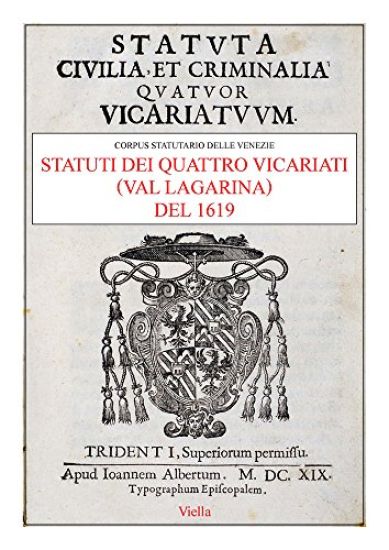 Statuti Dei Quattro Vicariati (Val Lagarina) del 1619