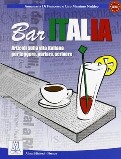 Bar Italia: articoli sulla vita italiana per leggere, parlare, scrivere. A1/C1