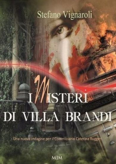 I Misteri Di Villa Brandi: Una Nuova Indagine Per Il Commissario Caterina Ruggeri