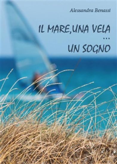Il mare, una vela... un sogno