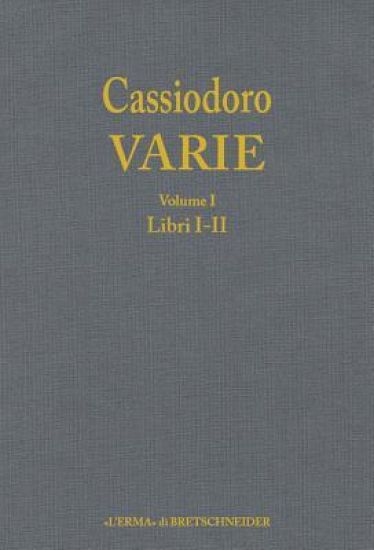 Cassiodoro Varie. Volume 1: Introduzione Generale, Libri I E II