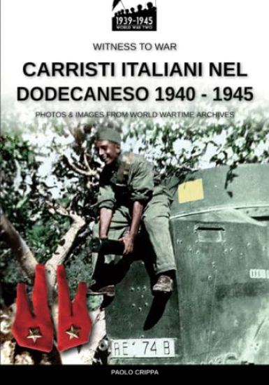 Carristi italiani nel Dodecaneso 1940-1945