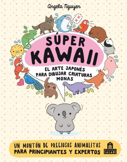 Súper Kawaii. El arte japonés de para dibujar criaturas monas