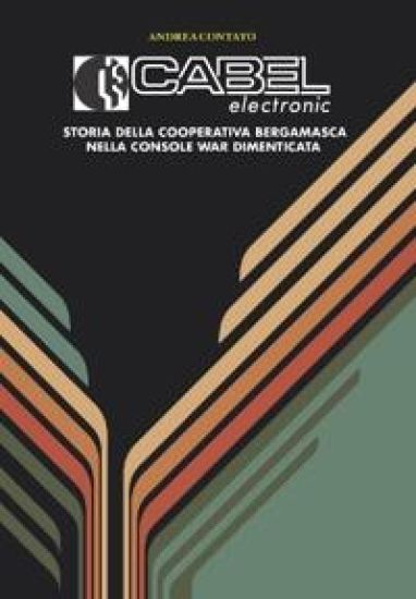 Cabel Electronic - Storia della cooperativa bergamasca nella console war dimenticata