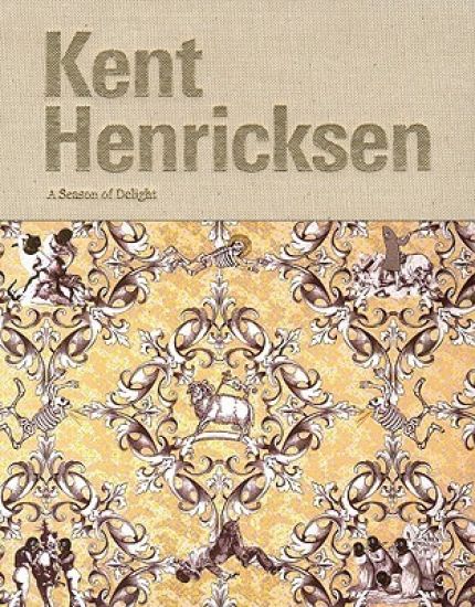 Kent Henricksen: A Season of Delight