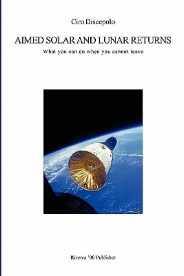 Aimed Solar and Lunar Returns: What you can do when you cannot leave