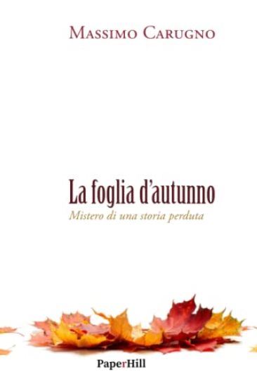 La foglia d'autunno: Mistero di una storia perduta