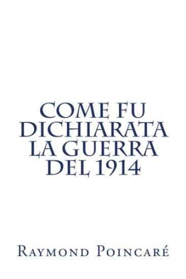 Come fu dichiarata la guerra del 1914