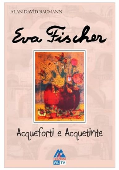 Eva Fischer - Acqueforti e acquetinte