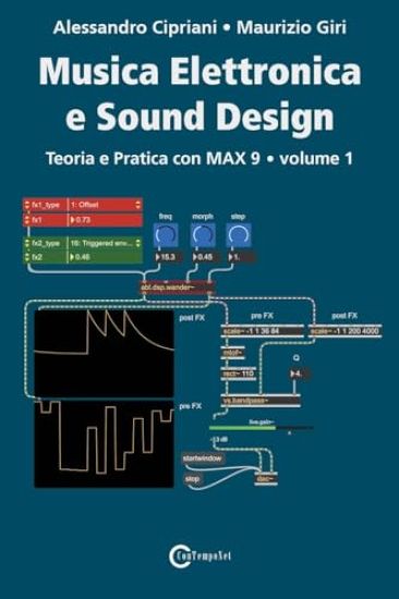 Musica Elettronica e Sound Design - Teoria e Pratica con Max 9 - Volume 1 (Quinta Edizione)