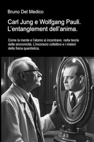 Carl Jung e Wolfgang Pauli. L'entanglement dell'anima