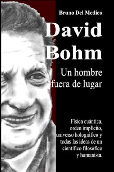 David Bohm. Un hombre fuera de lugar