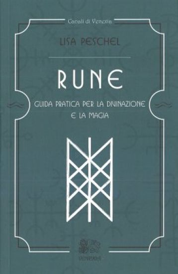 Rune. Guida pratica per la divinazione e la magia