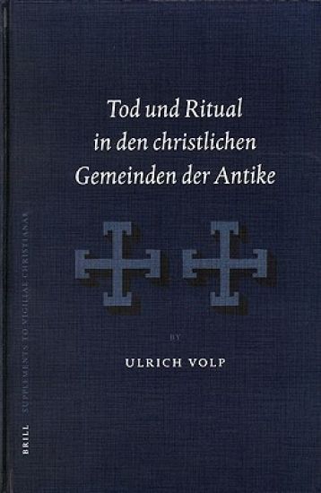 Tod Und Ritual in Den Christlichen Gemeinden Der Antike