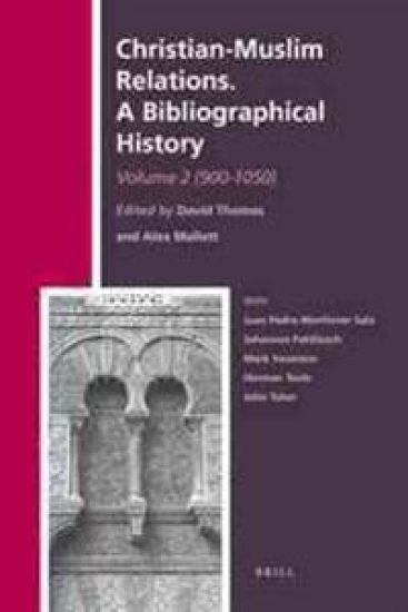 Christian-Muslim Relations. a Bibliographical History. Volume 2 (900-1050)